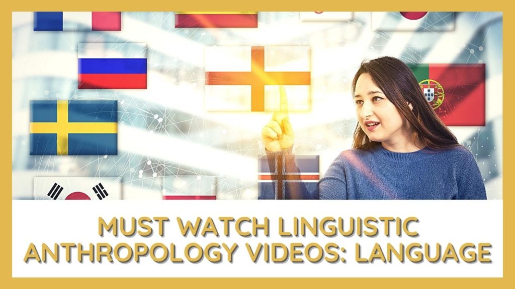 Must Watch Linguistic Anthropology Videos